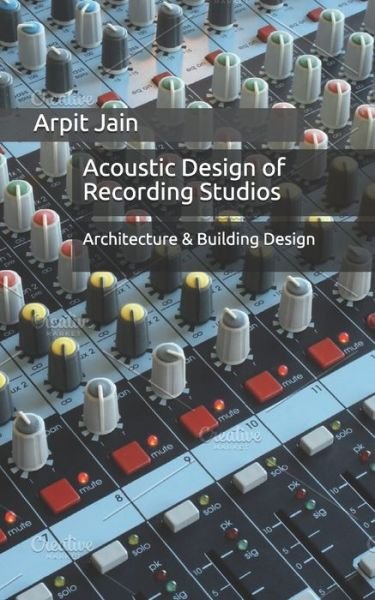 Cover for Arpit Jain · Acoustic Design of Recording Studios (Pocketbok) (2019)