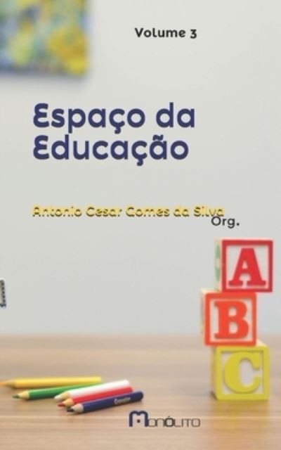 Cover for Antonio Cesar Gomes Da Silva · Espaco da Educacao (Paperback Book) (2019)