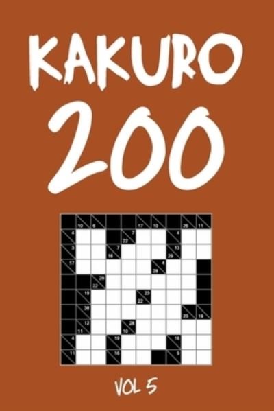 Cover for Tewebook Cross Sum · Kakuro 200 Vol 5 (Paperback Book) (2019)
