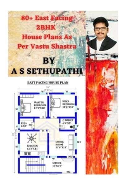 Cover for As Sethu Pathi · 80+ East Facing 2BHK House Plans As Per Vastu Shastra (Paperback Bog) (2019)