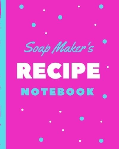 Cover for Mary Miller · Soap Maker's Recipe Notebook (Paperback Book) (2019)