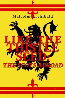 Cover for Malcolm Archibald · Like The Thistle Seed (Paperback Book) (2021)