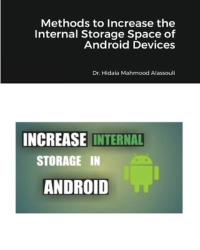 Cover for Dr Hidaia Mahmood Alassouli · Methods to Increase the Internal Storage Space of Android Devices (Paperback Book) (2021)