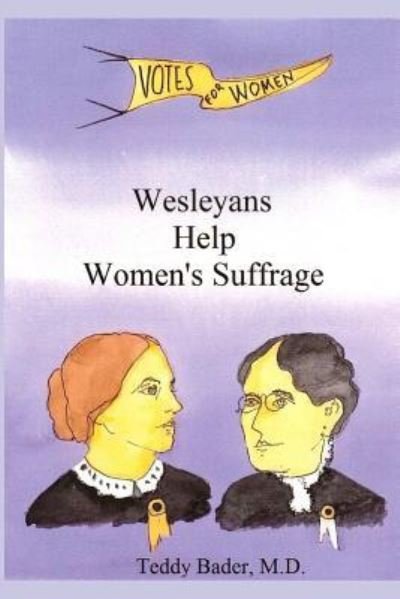 Teddy Bader · Wesleyans Help Women's Suffrage (Paperback Book) (2018)