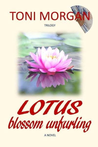 Cover for Toni Morgan · Lotus Blossom Unfurling (Pocketbok) (2018)