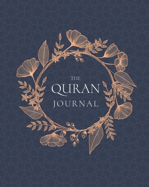 The Quran Journal: 365 Verses to Learn, Reflect Upon, and Apply - Umeda Islamova - Livros - Dua Collection and Co. - 9781736357217 - 26 de fevereiro de 2019
