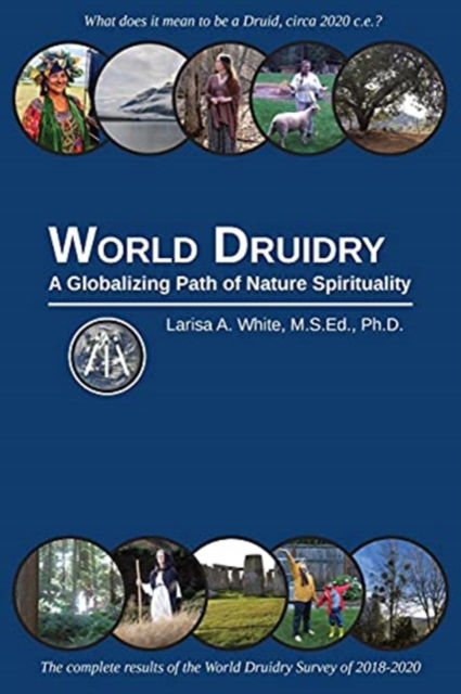 Cover for Larisa A White · World Druidry: A Globalizing Path of Nature Spirituality (Paperback Book) (2021)