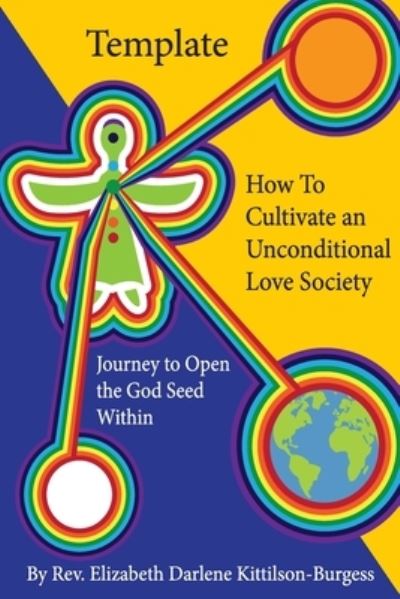 Cover for Elizabeth Darlene Kittilson-Burgess · Template How to Cultivate an Unconditional Love Society (Paperback Book) (2021)