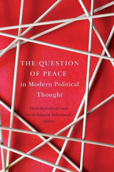 Toivo Koivukoski · The Question of Peace in Modern Political Thought (Paperback Bog) (2015)