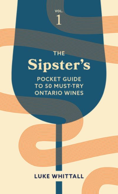 Cover for Luke Whittall · Sipster's Pocket Guide to 50 Must-Try Ontario Wines (Book) (2023)