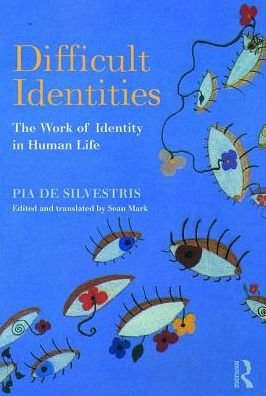 Cover for Pia De Silvestris · Difficult Identities: The Work of Identity in Human Life (Paperback Bog) (2018)