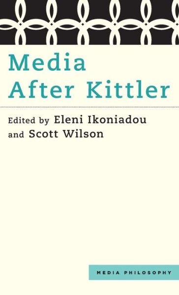 Cover for Eleni Ikoniadou · Media After Kittler (Hardcover Book) (2015)