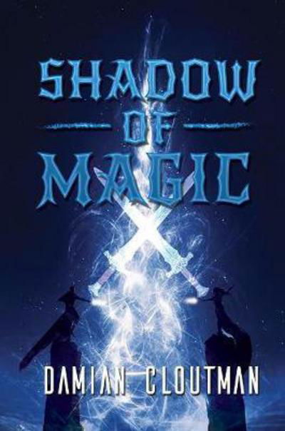 Cover for Damian Cloutman · Shadow of Magic (Pocketbok) (2017)