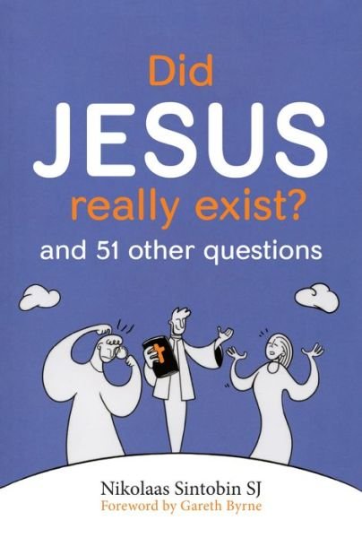 Cover for Sintobin SJ, Nikolaas (SJ) · Did Jesus Really Exist?: And 51 Other Questions (Paperback Book) (2020)