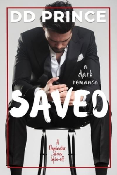 Cover for DD Prince · Saved: a dark romance (Pocketbok) (2019)