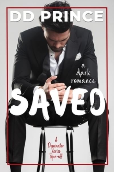 Cover for DD Prince · Saved: a dark romance (Taschenbuch) (2019)