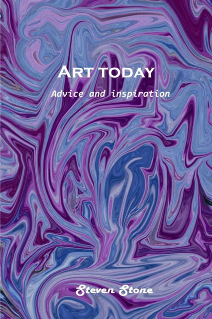 Art today - Steven Stone - Bücher - Steven Stone - 9781803101217 - 10. Juni 2021