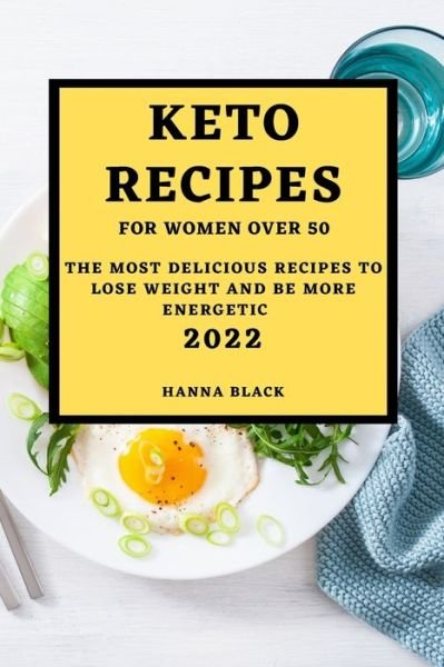 Cover for Hanna Black · Keto Recipes for Women Over 50 (Paperback Book) (2022)