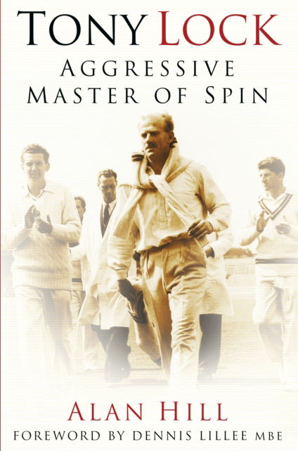 Cover for Alan Hill · Tony Lock: Aggressive Master of Spin (Taschenbuch) (2022)