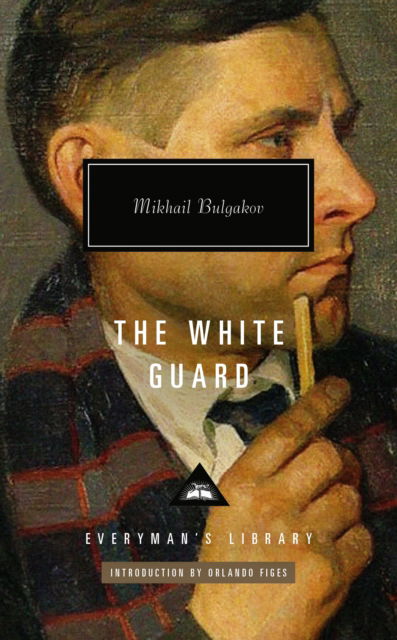 Cover for Mikhail Bulgakov · The White Guard - Everyman's Library CLASSICS (Hardcover Book) (2023)