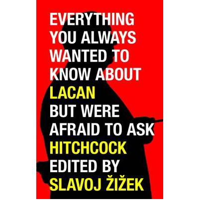 Everything You Always Wanted to Know About Lacan (But Were Afraid to Ask Hitchcock) - Slavoj Zizek - Books - Verso Books - 9781844676217 - August 3, 2010