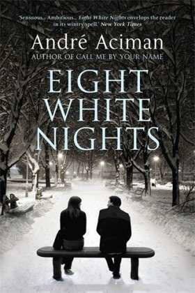Cover for Andre Aciman · Eight White Nights: The unforgettable love story from the author of Call My By Your Name (Taschenbuch) [Main edition] (2011)