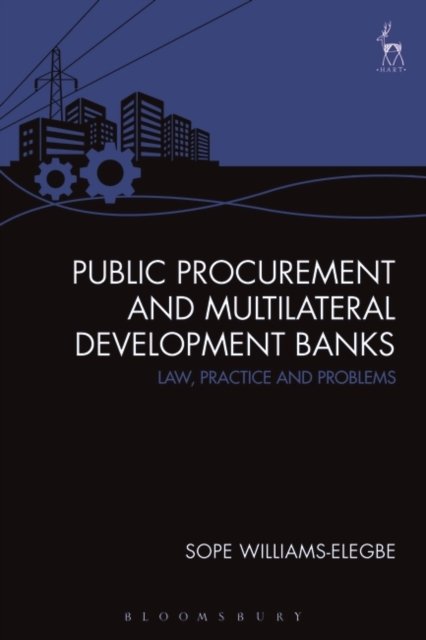 Cover for Sope Williams-Elegbe · Public Procurement and Multilateral Development Banks: Law, Practice and Problems (Gebundenes Buch) (2017)