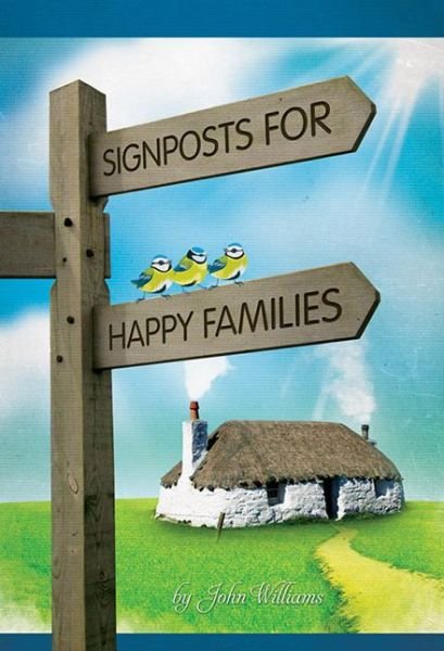 Cover for John Williams · Signposts for Happy Families (Pocketbok) (2015)
