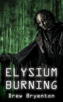 Drew Bryenton · Elysium Burning (Paperback Bog) (2016)