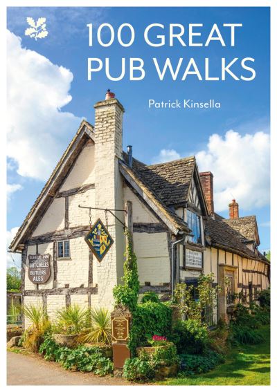 100 Great Pub Walks - National Trust - Patrick Kinsella - Kirjat - HarperCollins Publishers - 9781911657217 - torstai 1. syyskuuta 2022