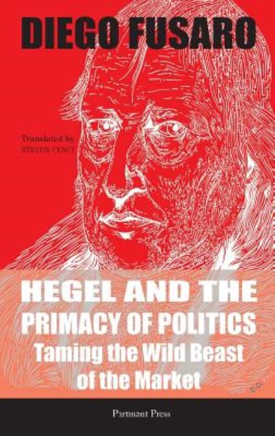 Cover for Diego Fusaro · Hegel and the Primacy of Politics (Inbunden Bok) (2018)