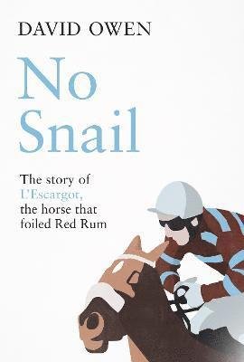 No Snail - David Owen - Bücher - Trinorth Ltd - 9781915237217 - 20. Februar 2023