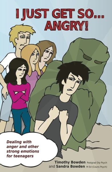 Cover for Timothy Bowden · I Just Get So ... Angry!: Dealing With Anger and Other Strong Emotions For Teenagers (Pocketbok) (2015)