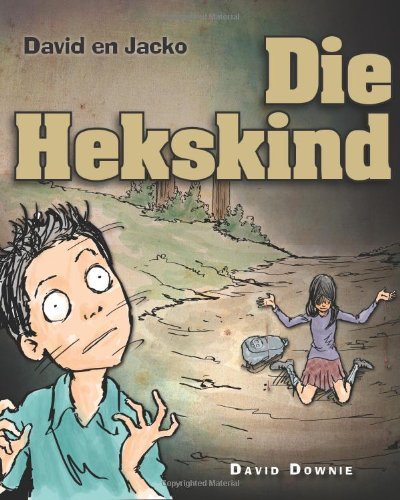 Cover for David Downie · David en Jacko: Die Hekskind (Paperback Book) [Afrikaans edition] (2014)