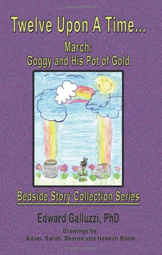 Cover for Edward Galluzzi · Twelve Upon a Time... March: Goggy and His Pot of Gold, Bedside Story Collection Series (Paperback Book) (2012)