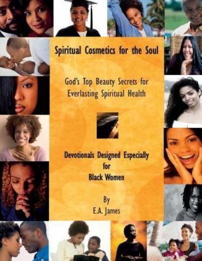 Cover for E. A. James · Spiritual Cosmetics for the Soul (Paperback Book) (2011)