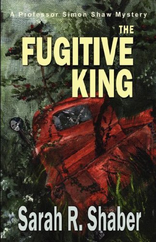 Cover for Sarah R Shaber · The Fugitive King (Professor Simon Shaw) (Paperback Book) (2007)