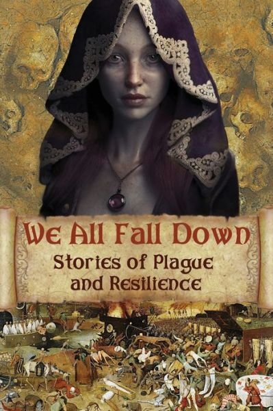 Cover for David Blixt · We All Fall Down: Stories of Plague and Resilience (Paperback Book) (2020)