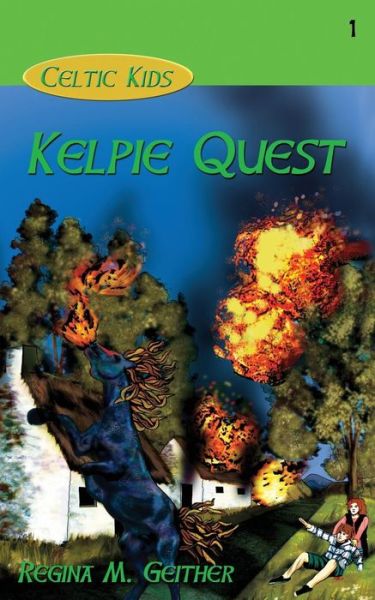 Cover for Regina M. Geither · Kelpie Quest (Celtic Kids) (Volume 1) (Paperback Book) (2014)