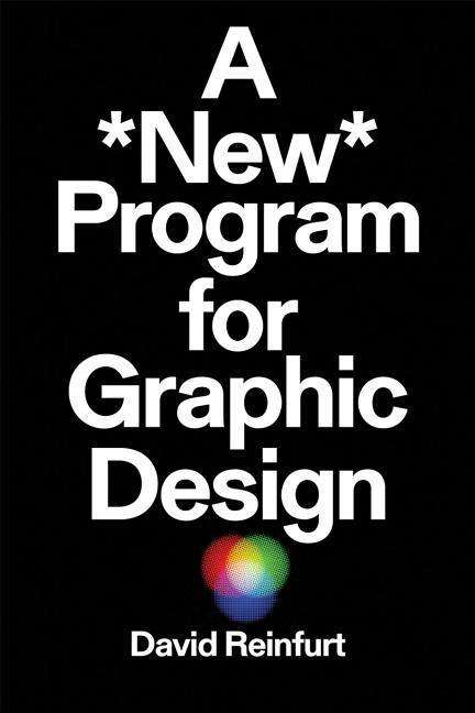 Cover for David Reinfurt · A New Program for Graphic Design (Paperback Book) (2019)