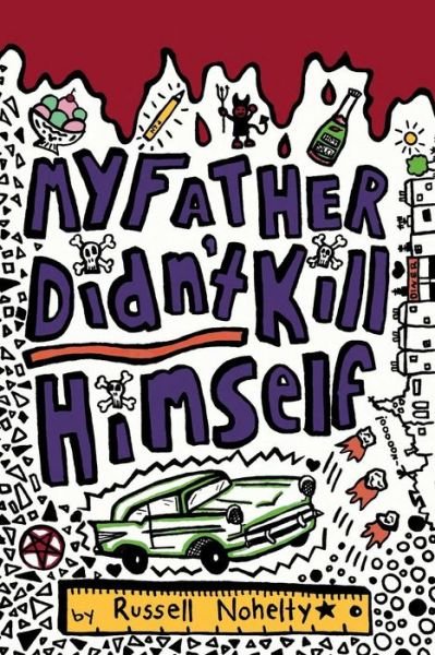 Cover for Russell Nohelty · My Father Didn't Kill Himself (Paperback Book) (2016)