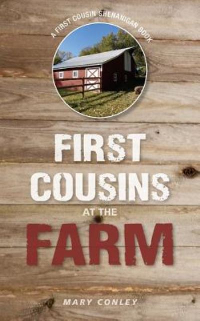 Cover for Mary Conley · First Cousins at the Farm (Paperback Book) (2017)