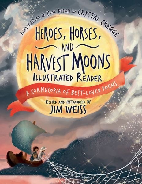 Cover for Jim Weiss · Heroes, Horses, and Harvest Moons Illustrated Reader: A Cornucopia of Best-Loved Poems - The Jim Weiss Audio Collection (Paperback Book) (2018)