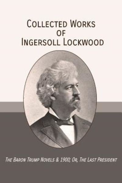 Cover for Ingersoll Lockwood · Collected Works of Ingersoll Lockwood (Paperback Book) (2018)