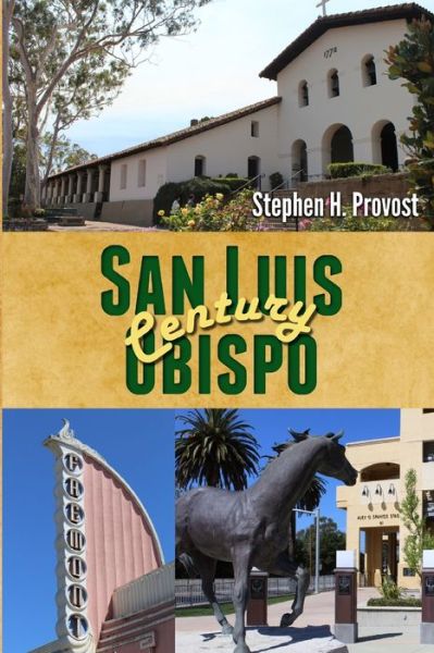 Cover for Stephen H Provost · San Luis Obispo Century - Century Cities (Paperback Book) (2021)