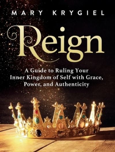 Cover for Mary Krygiel · Reign (Hardcover Book) (2020)