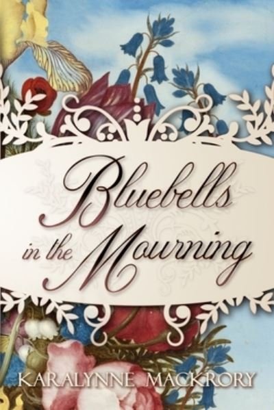 Cover for Karalynne Mackrory · Bluebells in the Mourning - Falling for MR Darcy (Paperback Book) (2020)