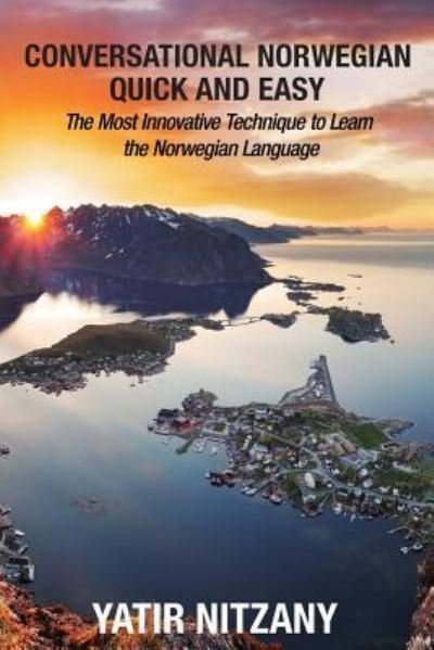 Cover for Yatir Nitzany · Conversational Norwegian Quick and Easy: The Most Innovative Technique to Learn the Norwegian Language (Pocketbok) (2019)