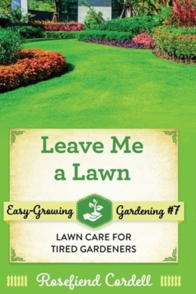 Cover for Rosefiend Cordell · Leave Me a Lawn (Paperback Bog) (2020)