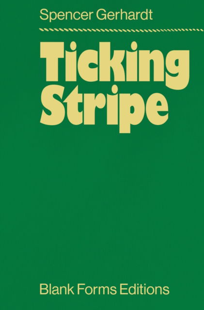 Ticking Stripe - Spencer Gerhardt - Böcker - Blank Forms Editions - 9781953691217 - 19 november 2024